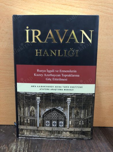 İRAVAN HANLIĞI / RUSYA İŞGALİ VE ERMENİLERİN KUZEY AZERBAYCAN TOPRAKLARINA GÖÇ ETTİRİLMESİ (CİLTLİ ŞÖMİZLİ) kapağı