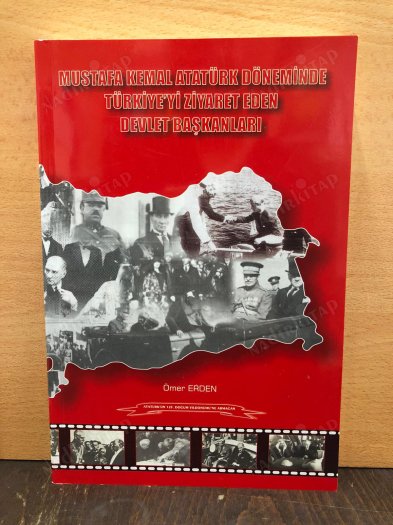 Mustafa Kemal Atatürk Döneminde Türkiye'yi Ziyaret Eden Devlet Başkanları kapağı