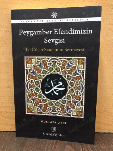 Peygamber Efendimizin Sevgisi & İki Cihan Saadetinin Sermayesi kapağı