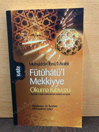 Fütuhatü'l Mekkiyye - Okuma Kılavuzu(Fütuhat'ın Bütün Bölümlerinin Tanıtımı ve özeti) kapağı