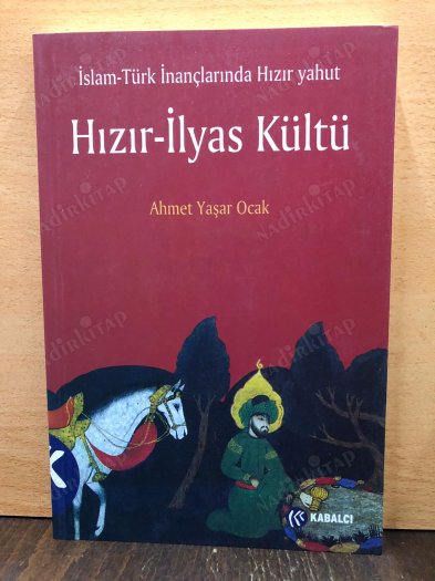 İslam Türk İnançlarında Hızır Yahut Hızır İlyas Kültü kapağı