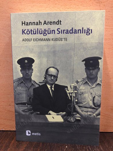 Kötülüğün Sıradanlığı : Adolf Eichmann Kudüs'te kapağı
