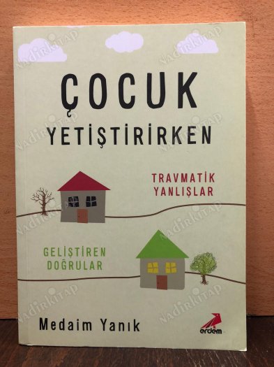 Çocuk Yetiştirirken Travmatik Yanlışlar, Geliştiren Doğrular kapağı