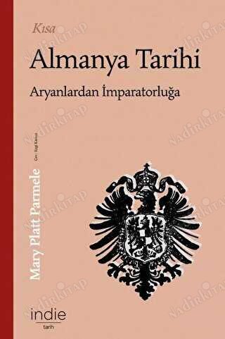 Kısa Almanya Tarihi - Aryanlardan İmparatorluğa kapağı