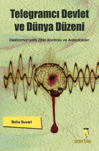 Telegramcı Devlet ve Dünya Düzeni / Elektromanyetik Zihin Kontrolü ve Ardındakiler kapağı
