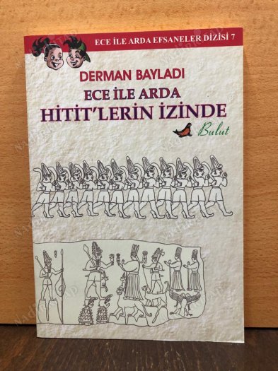 Ece İle Arda Efsaneler Dizisi 7/ Hitit'lerin İzinde kapağı