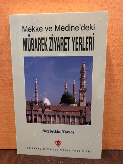 MEKKE VE MEDİNEDEKİ MÜBAREK ZİYARET YERLERİ kapağı