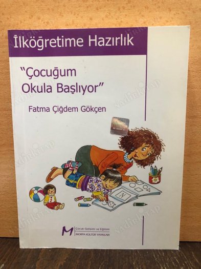 İLKÖĞRETİME HAZIRLIK / ÇOCUĞUM OKULA BAŞLIYOR kapağı