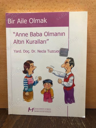 Bir Aile Olmak -''Anne Baba Olmanın Altın Kuralları'' kapağı
