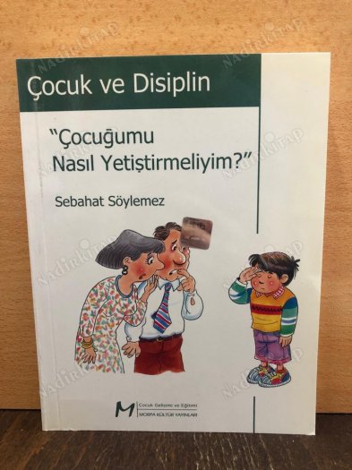Çocuk ve Disiplin / Çocuğumu Nasıl Yetiştirmeliyim? kapağı