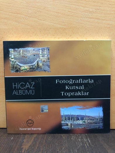 HİCAZ ALBÜMÜ - FOTOĞRAFLARLA KUTSAL TOPRAKLAR kapağı