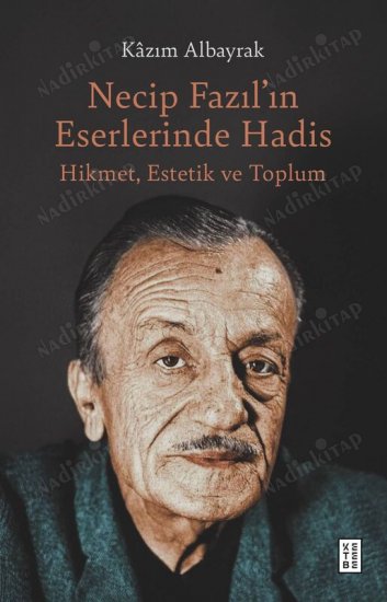 Necip Fazıl'ın Eserlerinde Hadis kapağı