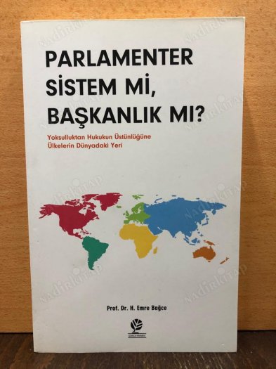 PARLAMENTER SİSTEM Mİ, BAŞKANLIK MI? Yoksulluktan Hukukun Üstünlüğüne Ülkelerin Dünyadaki Yeri kapağı