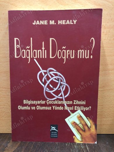 BAĞLANTI DOĞRU MU (Bilgisayarlar Çocuklarımızın Zihnini Olumlu ve Olumsuz Yönde Nasıl Etkiliyor) kapağı