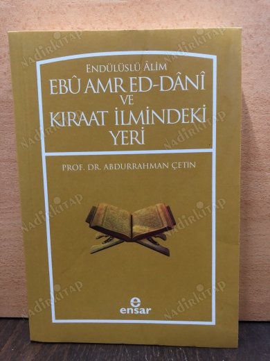 Endülüslü Alim Ebu Amred Ed-Dani ve Kıraat İlmindeki Yeri kapağı