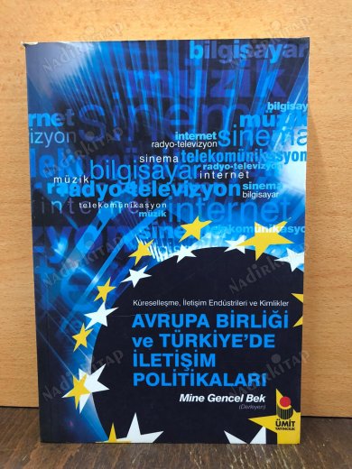 Küreselleşme İletişim Endüstrileri ve Kimlikler Avrupa Birliği ve Türkiye'de İletişim Politikaları (1.BASKI) kapağı
