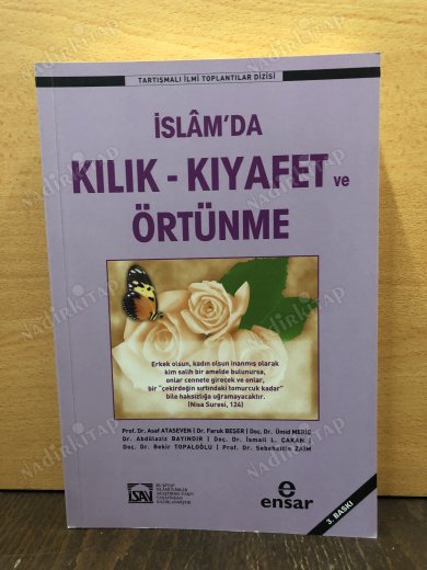 İSLAM'DA KILIK KIYAFET VE ÖRTÜNME - TARTIŞMALI İLMİ TOPLANTI kapağı