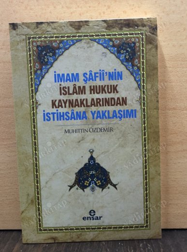 İmam Şafii'nin İslam Hukuk Kaynaklarından İstihsana Yaklaşımı kapağı