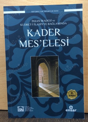 İnsan İradesi ve Kudret-i İlahiyye Bağlamında Kader Mes'elesi kapağı