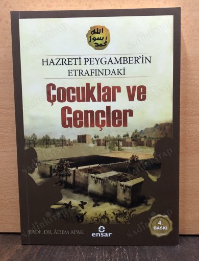 Hz.Peygamber'in (sav) Etrafındaki ÇOCUKLAR ve GENÇLER kapağı