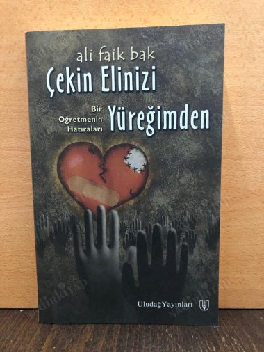ÇEKİN ELİNİZİ YÜREĞİMDEN (BİR ÖĞRETMENİN HATIRALARI) kapağı