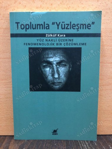 TOPLUMLA YÜZLEŞME YÜZ NAKLİ ÜZERİNE FENOMENOLOJİK BİR ÇÖZÜMLEME kapağı