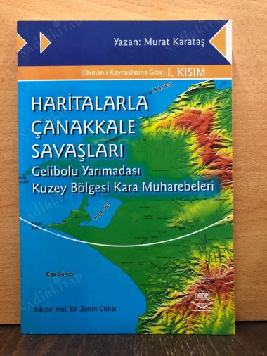 Haritalarla Çanakkale Savaşları Gelibolu Yarımadası / Kuzey Bölgesi Kara Muharebeleri kapağı