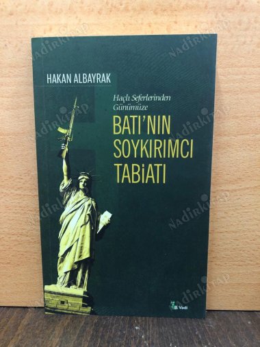 HAÇLI SEFERLERİ'NDEN GÜNÜMÜZE BATI'NIN SOYKIRIMCI TABİATI kapağı