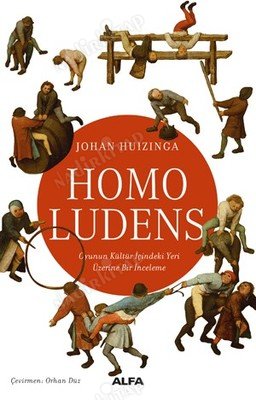 Homo Ludens Oyunun Kültür İçindeki Yeri Üzerine Bir İnceleme kapağı