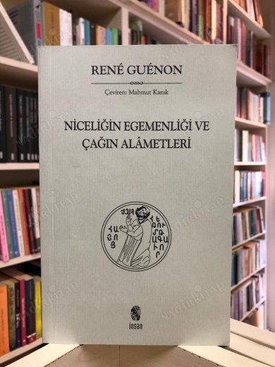 Niceliğin Egemenliği Ve Çağın Alametleri kapağı