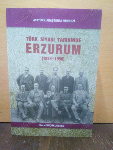 Türk Siyasi Tarihinde Erzurum (1923-1950) kapağı