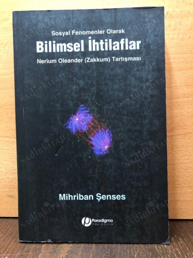 Sosyal Fenomenler Olarak Bilimsel İhtilaflar Nerium Oleander (Zakkum) Tartışması kapağı