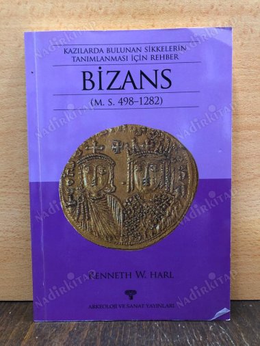 Bizans - Kazılarda Bulunan Sikkelerin Tanımlanması İçin Rehber (M. S. 498-1282) kapağı