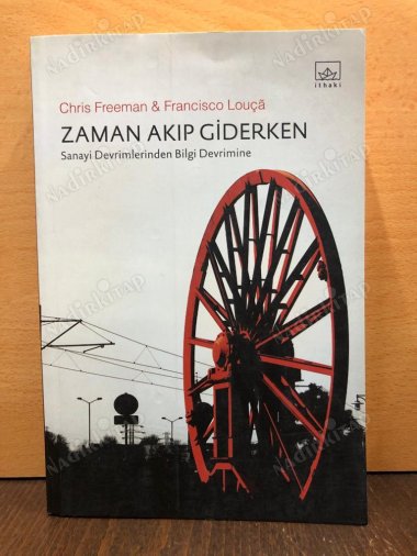 Zaman Akıp Giderken Sanayi Devrimlerinden Bilgi Devrimine kapağı