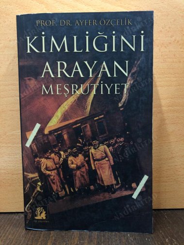 KİMLİĞİNİ ARAYAN MEŞRUTİYET kapağı