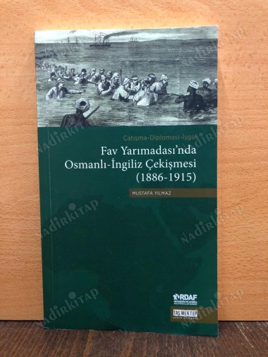 Fav Yarımadası'nda Osmanlı-İngiliz Çekişmesi (1886-1915) / Çatışma-Diplomasi-İşgal kapağı