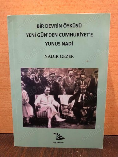 Bir Devrin Öyküsü Yeni Gün'den Cumhuriyet'e Yunus Nadi kapağı