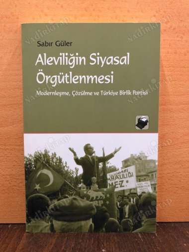 Aleviliğin Siyasal Örgütlenmesi / Modernleşme, Çözülme ve Türkiye Birlik Partisi kapağı