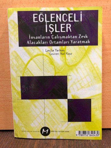 EĞLENCELİ İŞLER / İnsanların Çalışmaktan Zevk Alacakları Ortamları Yaratmak kapağı