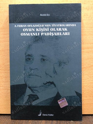 A. Turan Oflazoğlu'nun Tiyatrolarında Oyun Kişisi Olarak Osmanlı Padişahları kapağı