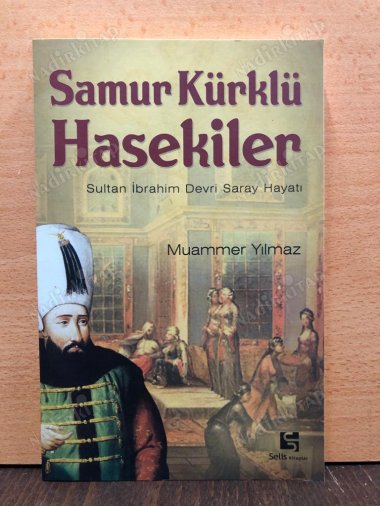 Samur Kürklü Hasekiler Sultan İbrahim Devri Saray Hayatı kapağı