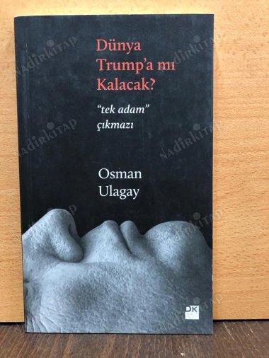 DÜNYA TRUMP'A KALACAK TEK ADAM ÇIKMAZI kapağı