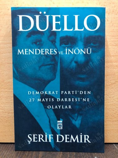 Düello: Menderes ve İnönü / Demokrat Parti'den 27 Mayıs Darbesi'ne Olaylar kapağı