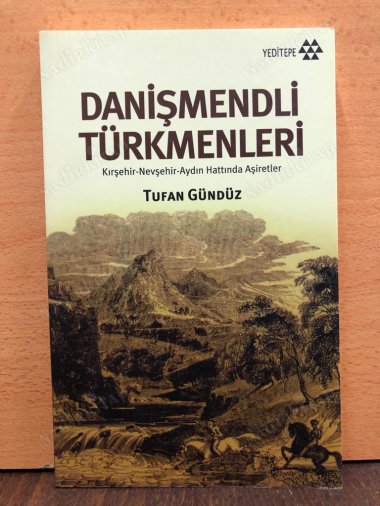 Danişmendli Türkmenleri Kırşehir-Nevşehir-Aydın Hattında Aşiretler kapağı