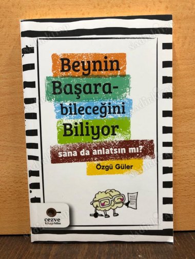 BEYNİN BAŞARABİLECEĞİNİ BİLİYOR SANA DA ANLATSIN MI? kapağı