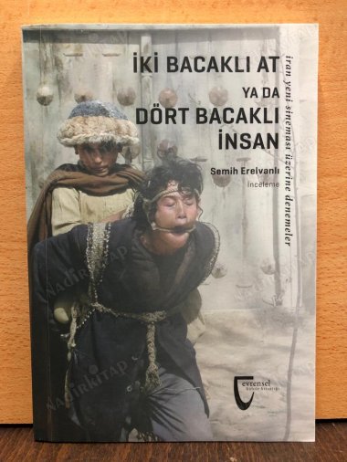 İki Bacaklı At Ya Da Dört Bacaklı İnsan / İran Yeni Sineması Üzerine Denemeler kapağı