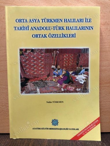 Orta Asya Türkmen Halıları ile Tarihi Anadolu-Türk Halılarının Ortak Özellikleri kapağı