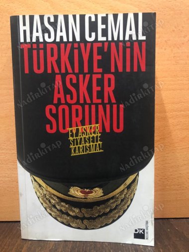 Türkiye'nin Asker Sorunu / Ey Asker Siyasete Karışma! kapağı