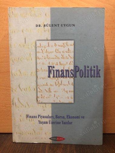 FinansPolitik - Finans Politik / Finans Piyasaları, Borsa, Ekonomi ve Yaşam Üzerine Yazılar kapağı