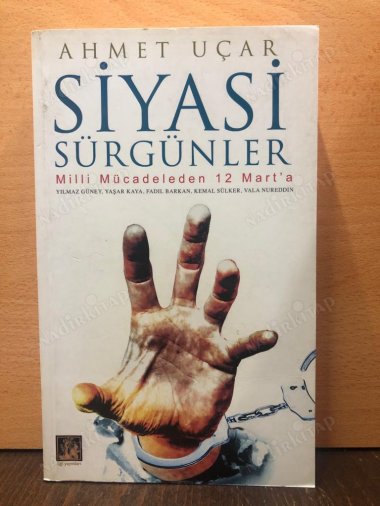Siyasi Sürgünler / Milli Mücadeleden 12 Mart'a kapağı